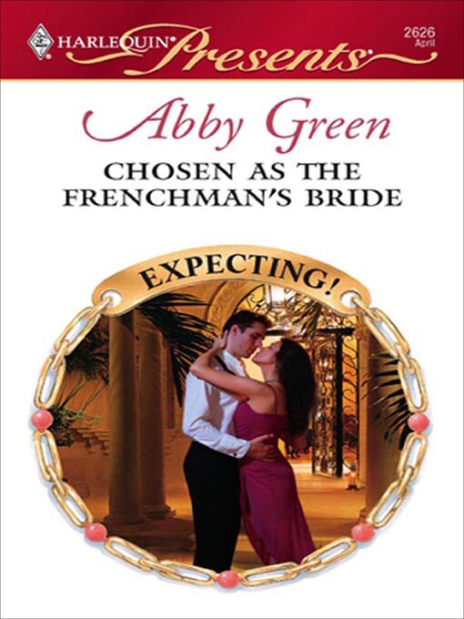 Title details for Chosen as the Frenchman's Bride by Abby Green - Available